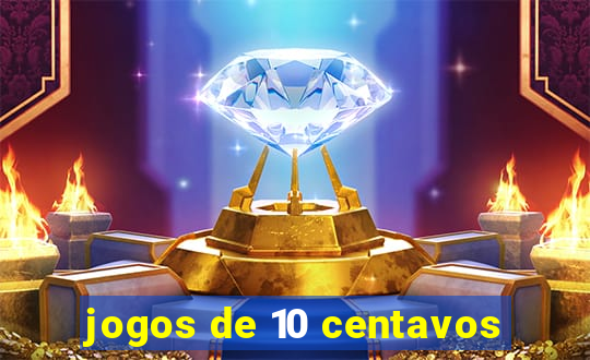 jogos de 10 centavos